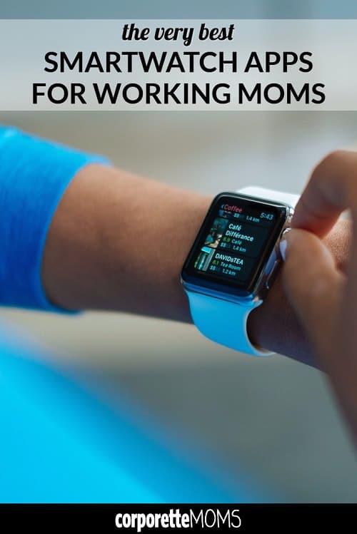Working moms discuss their favorite smartwatch apps for parents, including AppleWatch apps and more!