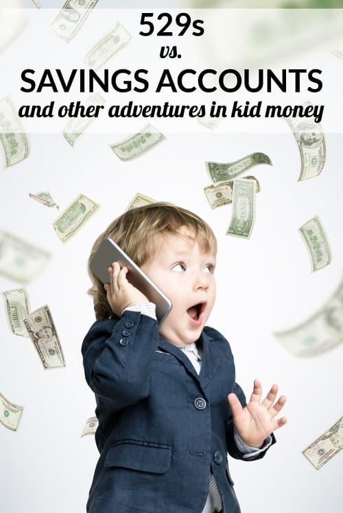 Kid Money: 529s, Savings Accounts, and More