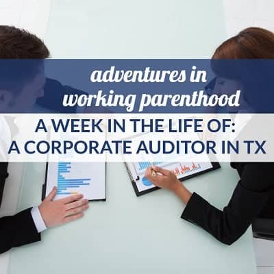 Graphic reads: "adventures in working parenthood / A Week in the Life of: A Corporate Auditor in TX" ; the background image is of a man and a woman reviewing graphs; both wear suits