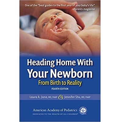 A book entitled  Heading Home With Your Newborn