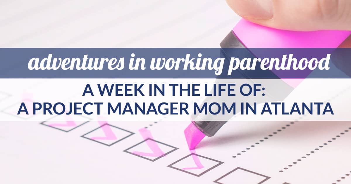 work life balance for a project manager mom in Atlanta