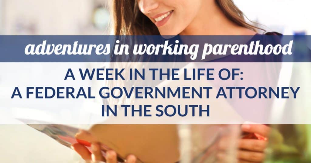 Week in the Life of a Working Mom: Federal Government Attorney