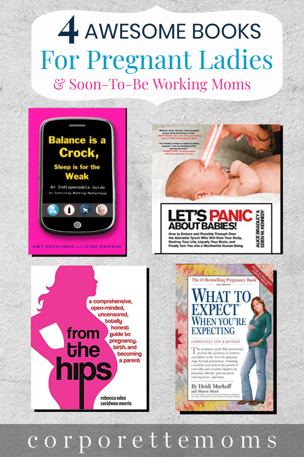 A collage of The Best Pregnancy Books for Future Working Moms 