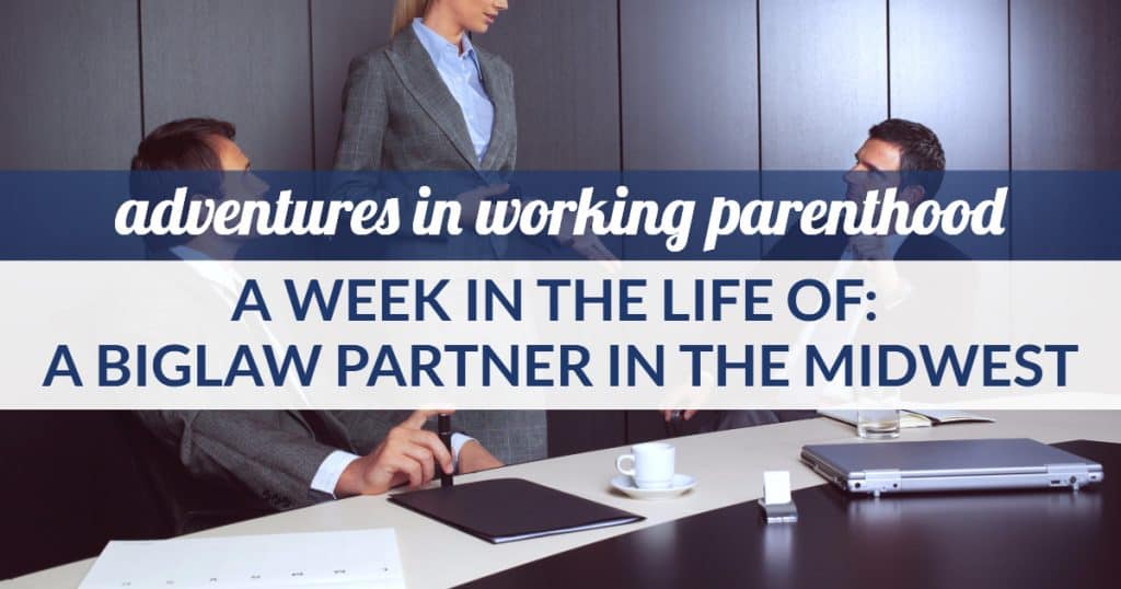 Week in the Life of a Working Mom: Biglaw Partner in the Midwest