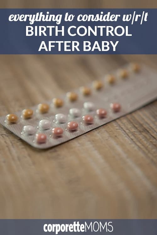 What to Consider When Choosing Birth Control After Having a Baby