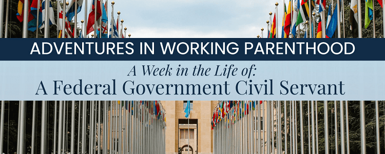 A Week in the Life of a Working Mom: Civil Servant in Washington, D.C.
