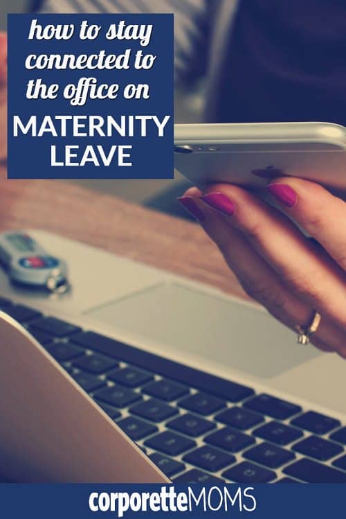 Maternity Leave -- and Staying Connected to the Office