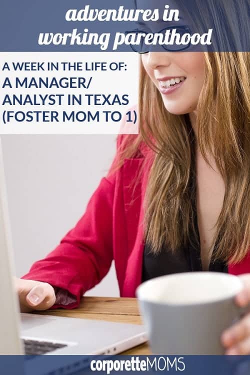 A working foster mom shares her work-life balance as a manager-analyst, including her life with a foster child, a husband who has a flexible schedule, and a female boss who's not always understanding about the challenges of being a working mom.