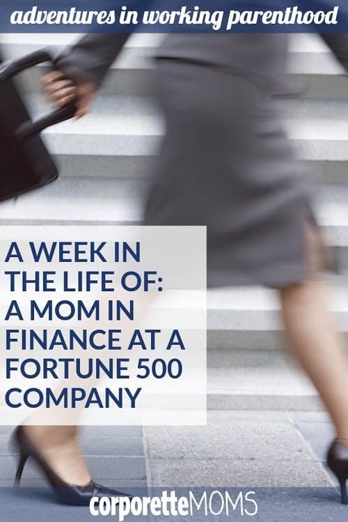 A Week in the Life of a Working Mom: Finance at a Fortune 500 Company