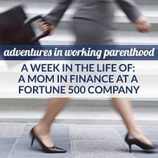 A Week in the Life of a Working Mom: Finance at a Fortune 500 Company