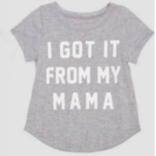 A \"I Got it From My Mama\" baby T-Shirt