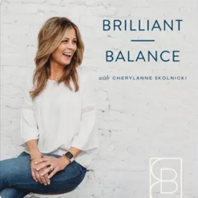 A photo of Cherylanne Skolnicki in a white shirt and jeans with text "Brilliant Balance with Cherylanne Skolnicki" 