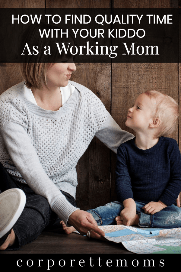 Finding Quality Time With Your Kids as a Working Mom