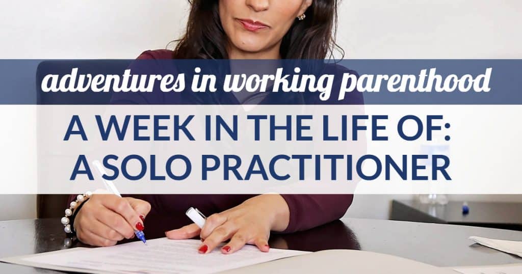 Week in the Life of a Working Mom: Solo Practitioner in California