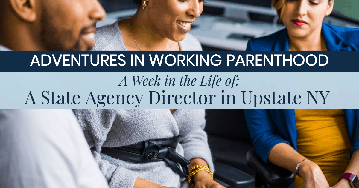Week in the Life of a Working Mom: State Agency Director in Upstate New York