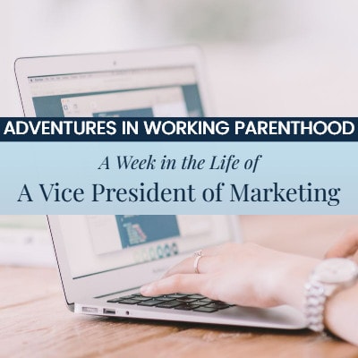 A stock photo of a woman's hands typing on a laptop, overlaid by text: Adventures in Working Parenthood: A Week in the Life of a Vice President of Marketing