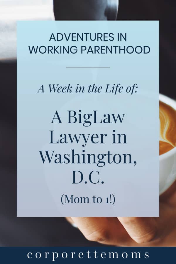 A BigLaw lawyer in Washington, D.C. shares a week in her life as a working mom, including her best advice for work-life balance, tips for pumping breastmilk at work, juggling a nanny and grandma as childcare, and fitting in date nights. 