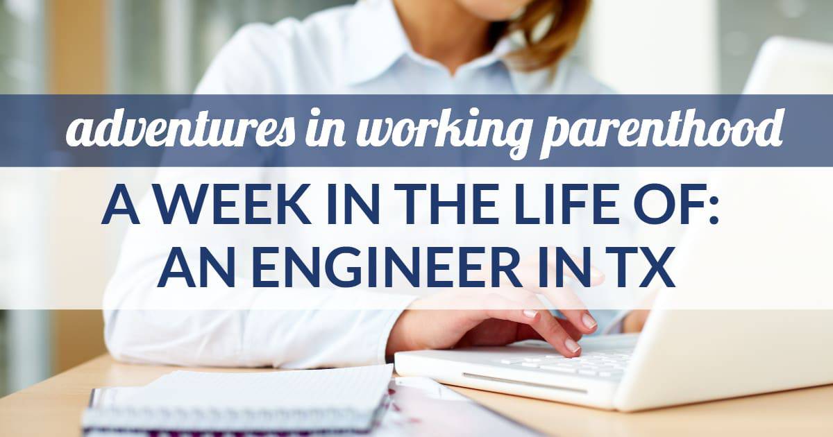 engineer work-life balance in Texas working mom 