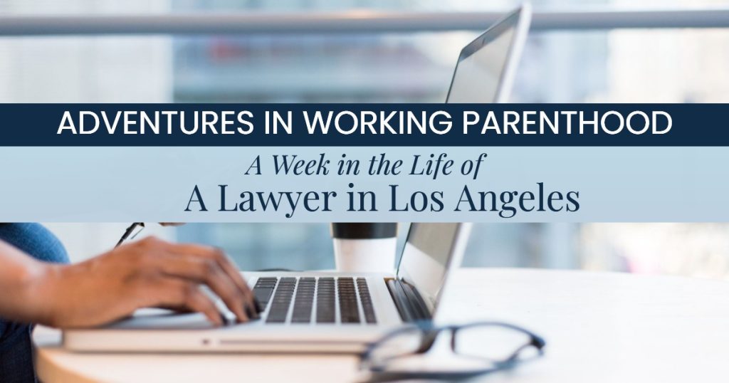 An image of a woman typing on a laptop, next to a coffee cup and eyeglasses. The overlaid text says "Adventures in working parenthood: A week in the life of a lawyer in Los Angeles."