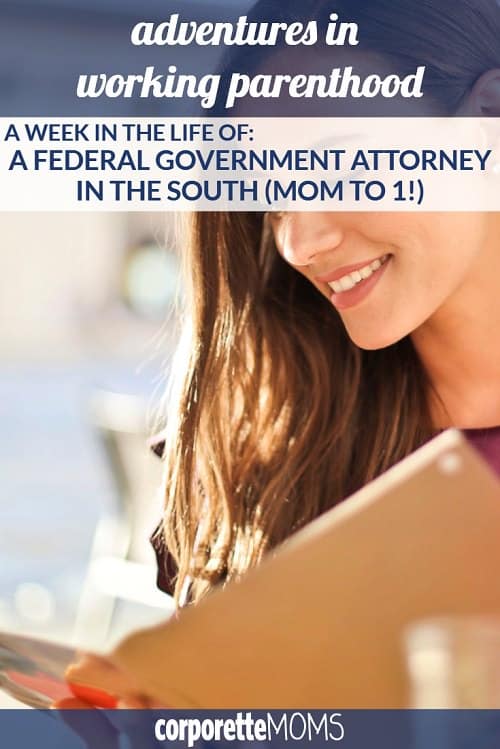 Week in the Life of a Working Mom: Federal Government Attorney