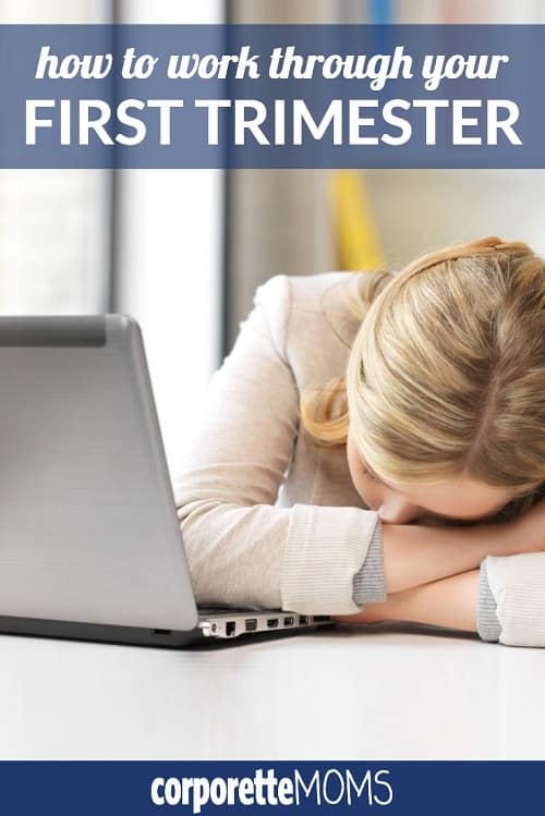 Working Through Your First Trimester