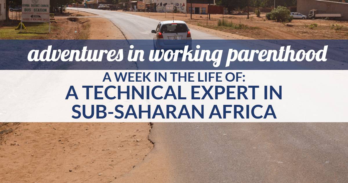 work-life balance technical expert mom in Sub-Saharan Africa